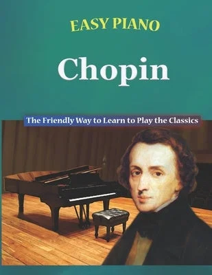 Hand - Tuned Solid Wood Xylophones for Young Music StudentsEasy Piano Chopin: The Friendly Way to Learn to Play the Classics