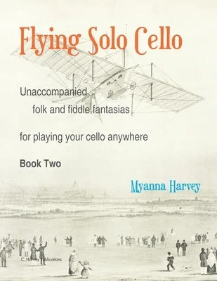 Hand - Tuned Solid Wood Xylophones for Young Music StudentsFlying Solo Cello, Unaccompanied Folk and Fiddle Fantasias for Playing Your Cello Anywhere, Book Two