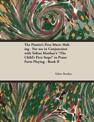 Beginner - Friendly Solid Wood Ukuleles with Soft Nylon StringsThe Pianist's First Music Making - For use in Conjunction with Tobias Matthay's "The Child's First Steps" in Piano Forte Playing - Book II