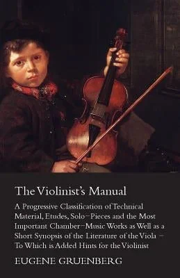 Professional - Grade Solid Wood Oboes for Symphony Orchestra MusiciansThe Violinist's Manual - A Progressive Classification of Technical Material, Etudes, Solo-Pieces and the Most Important Chamber-Music Works as Well as